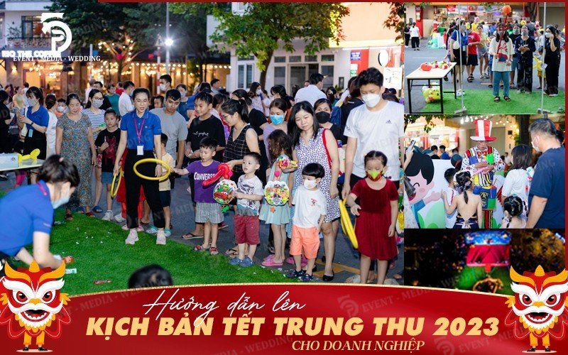 HƯỚNG DẪN LÊN KỊCH BẢN TỔ CHỨC TRUNG THU 2023 CHO DOANH NGHIỆP